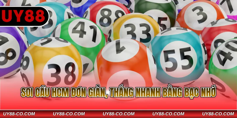 Soi cầu HCM đơn giản, thắng nhanh bằng bạc nhớ