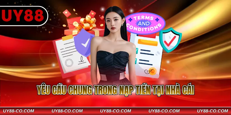 Yêu cầu chung trong nạp tiền tại nhà cái